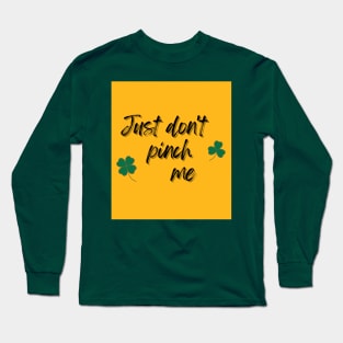 Just Don't Pinch Me for Saint Patrick's Day (MD23Pat001c) Long Sleeve T-Shirt